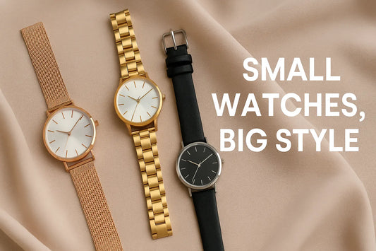 Small Watches, Big Style: Why Minimalist Timepieces Are Every Woman’s Must-Have