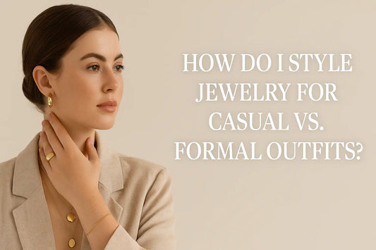 How Do I Style Jewelry for Casual vs. Formal Outfits?